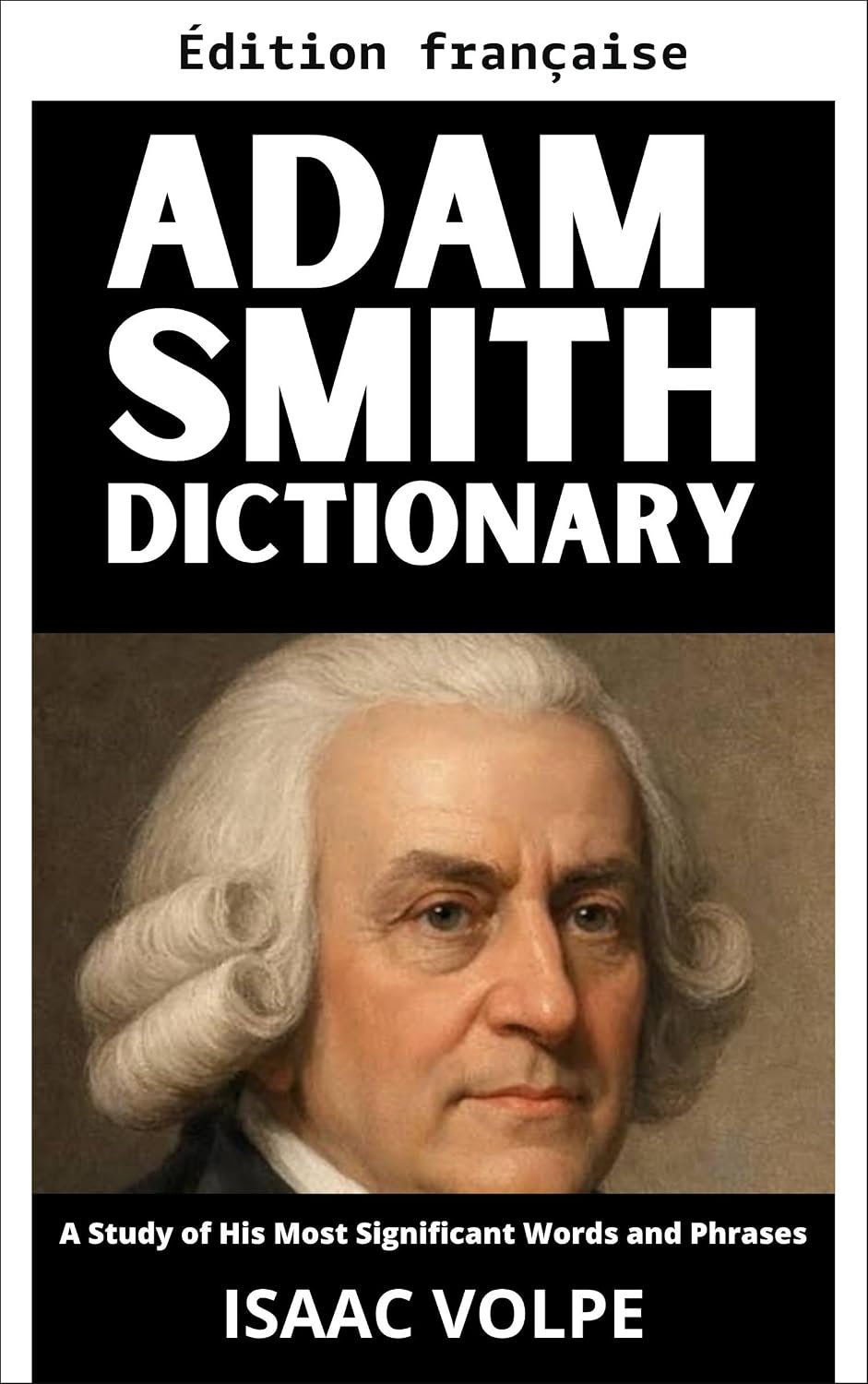 capítulo por capítulo baixar Dictionnaire Adam Smith. Une étude de ses mots et expressions les plus significatifs (Brève histoire de… t. 29) (French Edition)