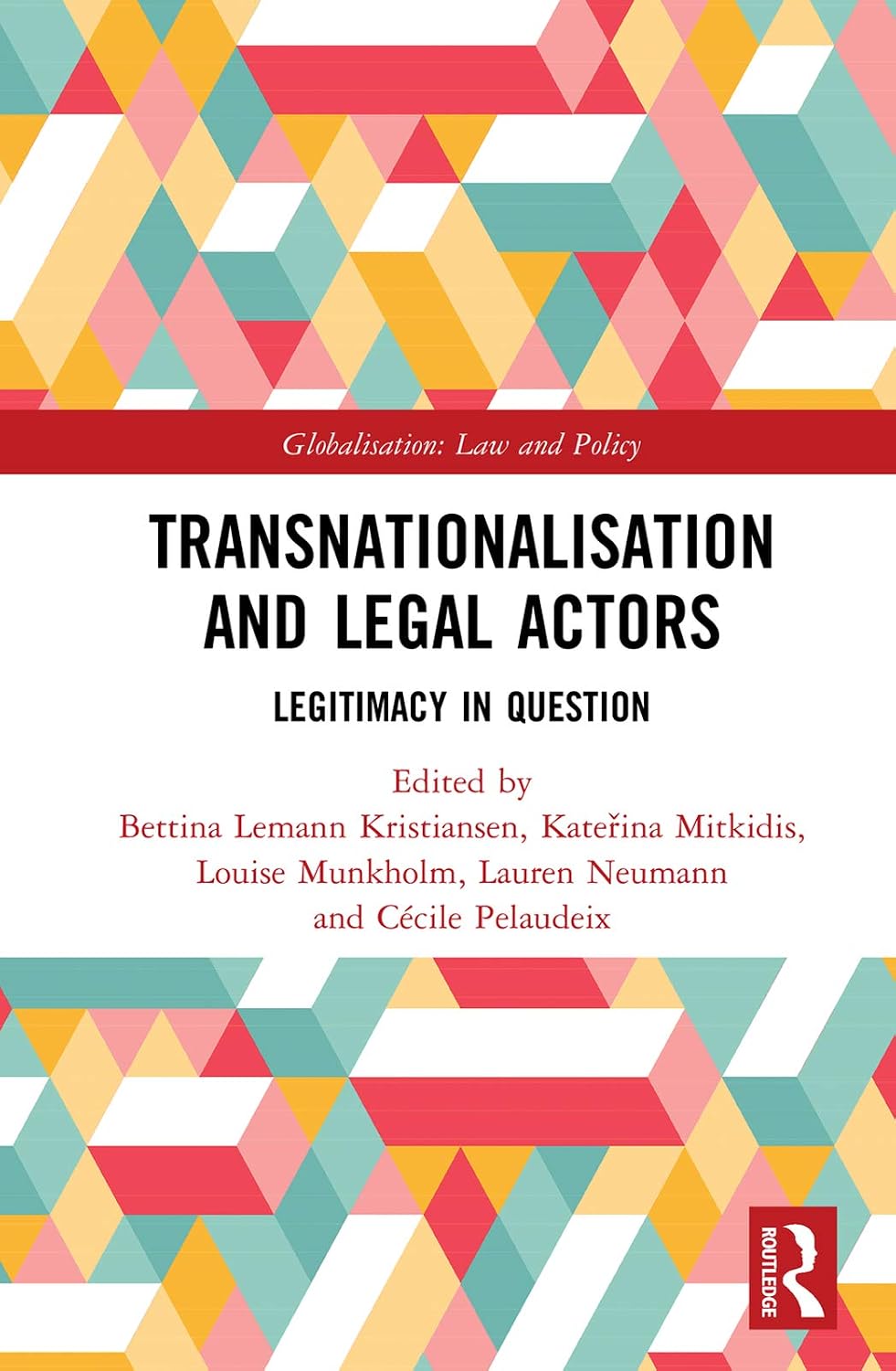 Transnationalisation and Legal Actors: Legitimacy in Question (Globalization: Law and Policy) (English Edition) baixar livro de graça