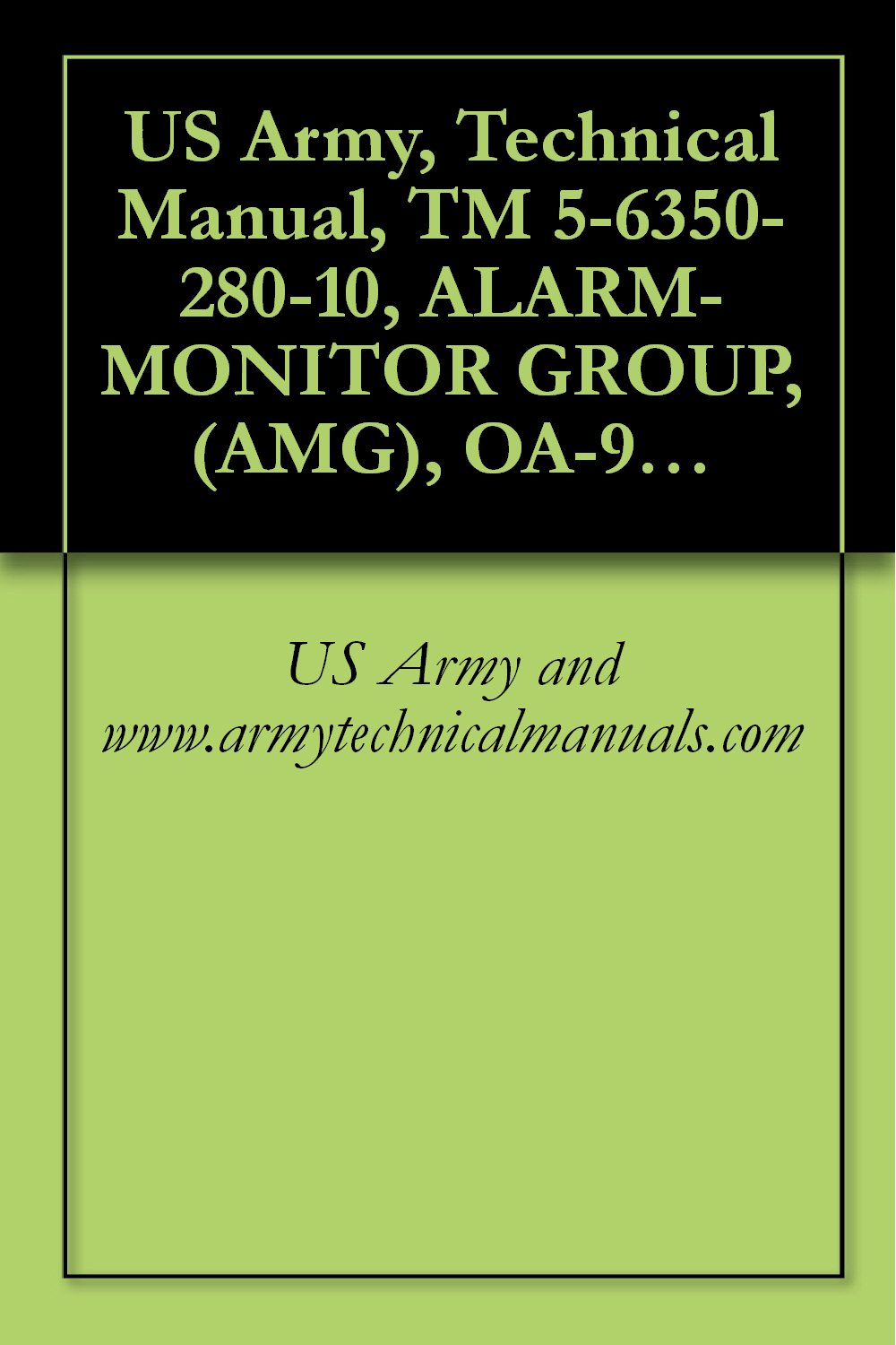 US Army, Technical Manual, TM 5-6350-280-10, ALARM-MONITOR GROUP, (AMG), OA-9431/FSS-9(V CAGEC 97403 (English Edition) baixar o livro de graça
