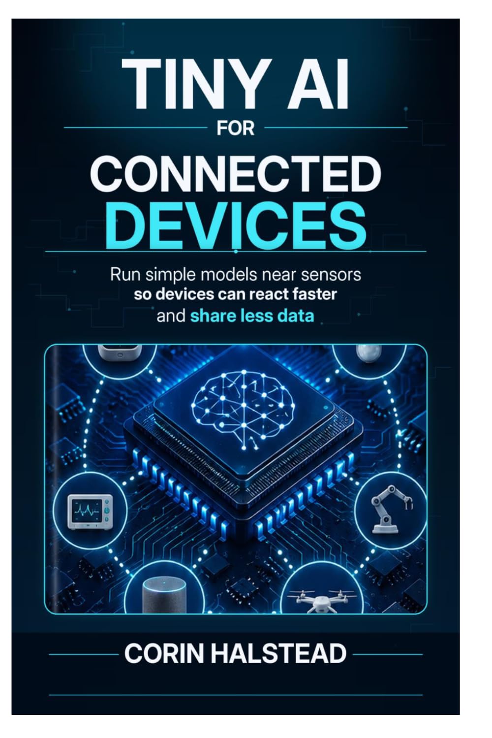 capítulo por capítulo baixar Tiny AI for Connected Devices: Run simple models near sensors so devices can react faster and share less data