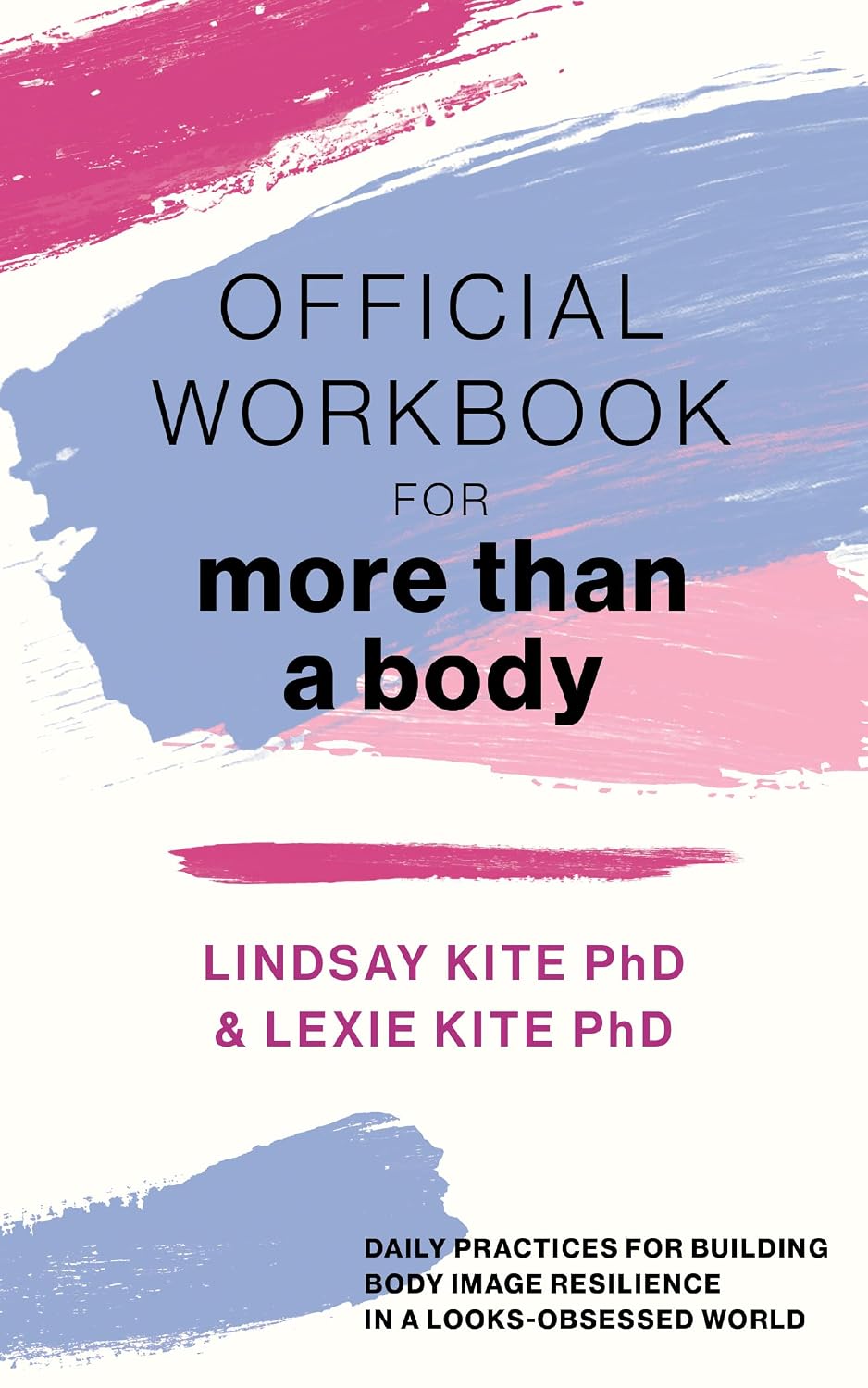 ler totalmente Official Workbook for More Than a Body: Daily Practices for Building Body Image Resilience in a Looks-Obsessed World (English Edition)
