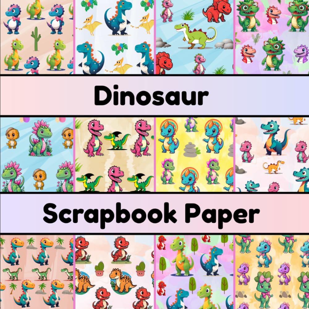 Dinosaur Scrapbook Paper: 8 X 8 Inch Single-Sided Fun Dinosaur-Themed Craft Sheets For DIY Projects & Journaling baixar livro de graça