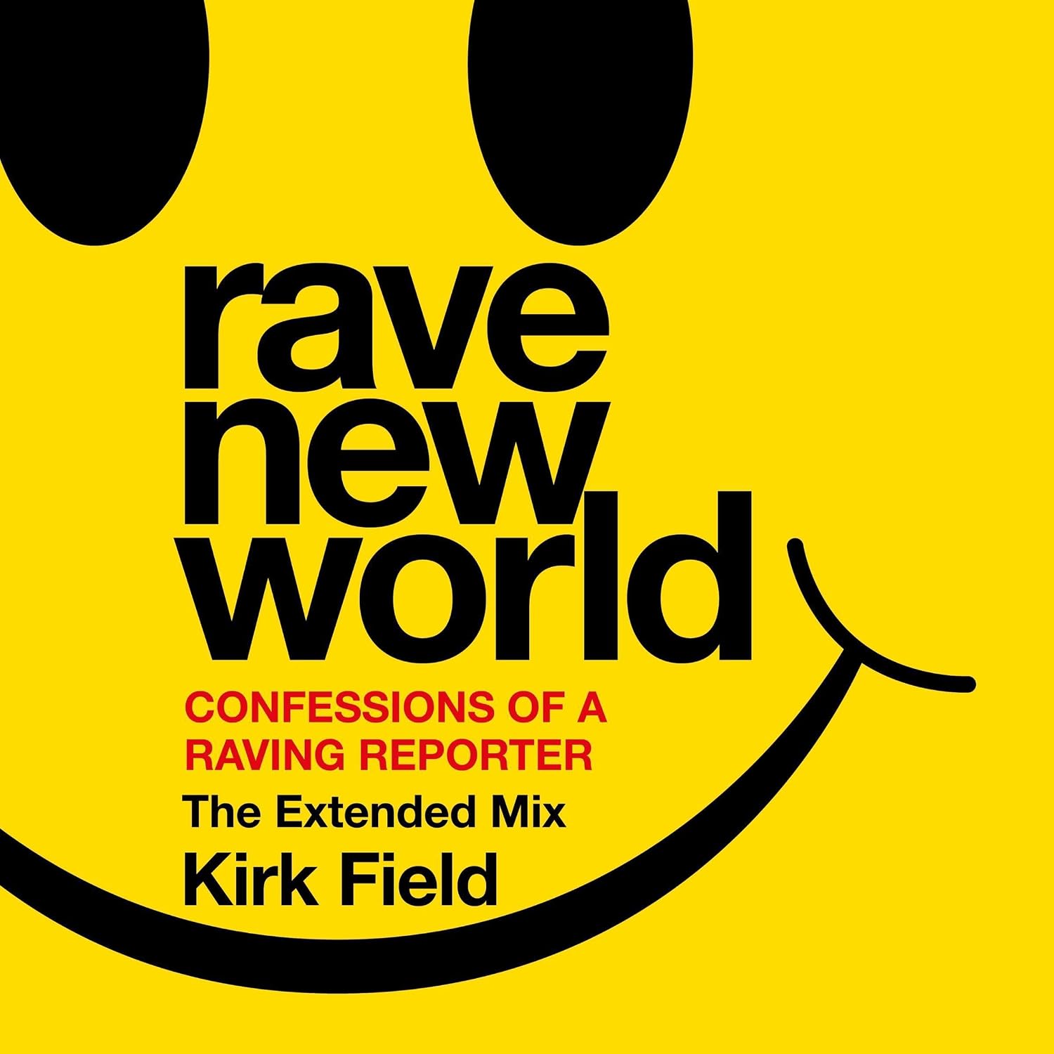 Rave New World: Confessions of a Raving Reporter baixar o livro de graça