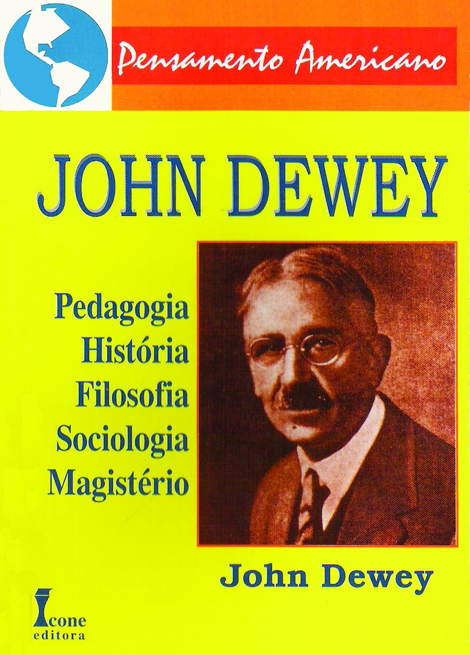 John dewey - (pedagogia, história, filosofia, sociologia e magistério ) baixar o livro de graça
