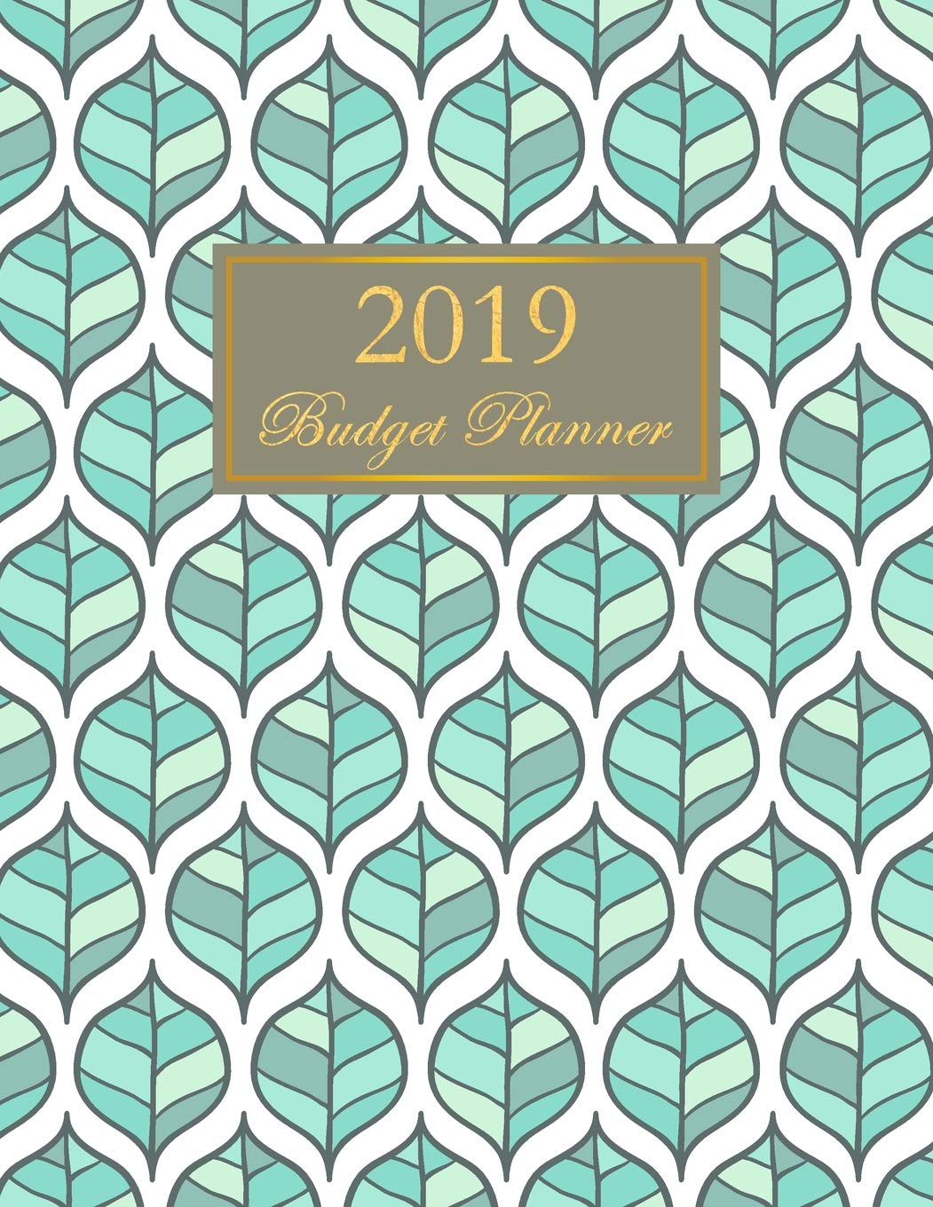2019 Budget Planner: Monthly Budgeting Expense Tracker Bill Organizer Leaves Design baixar livro de graça