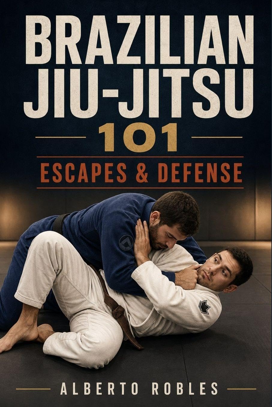 Brazilian Jiu-Jitsu 101: Escapes & Defense