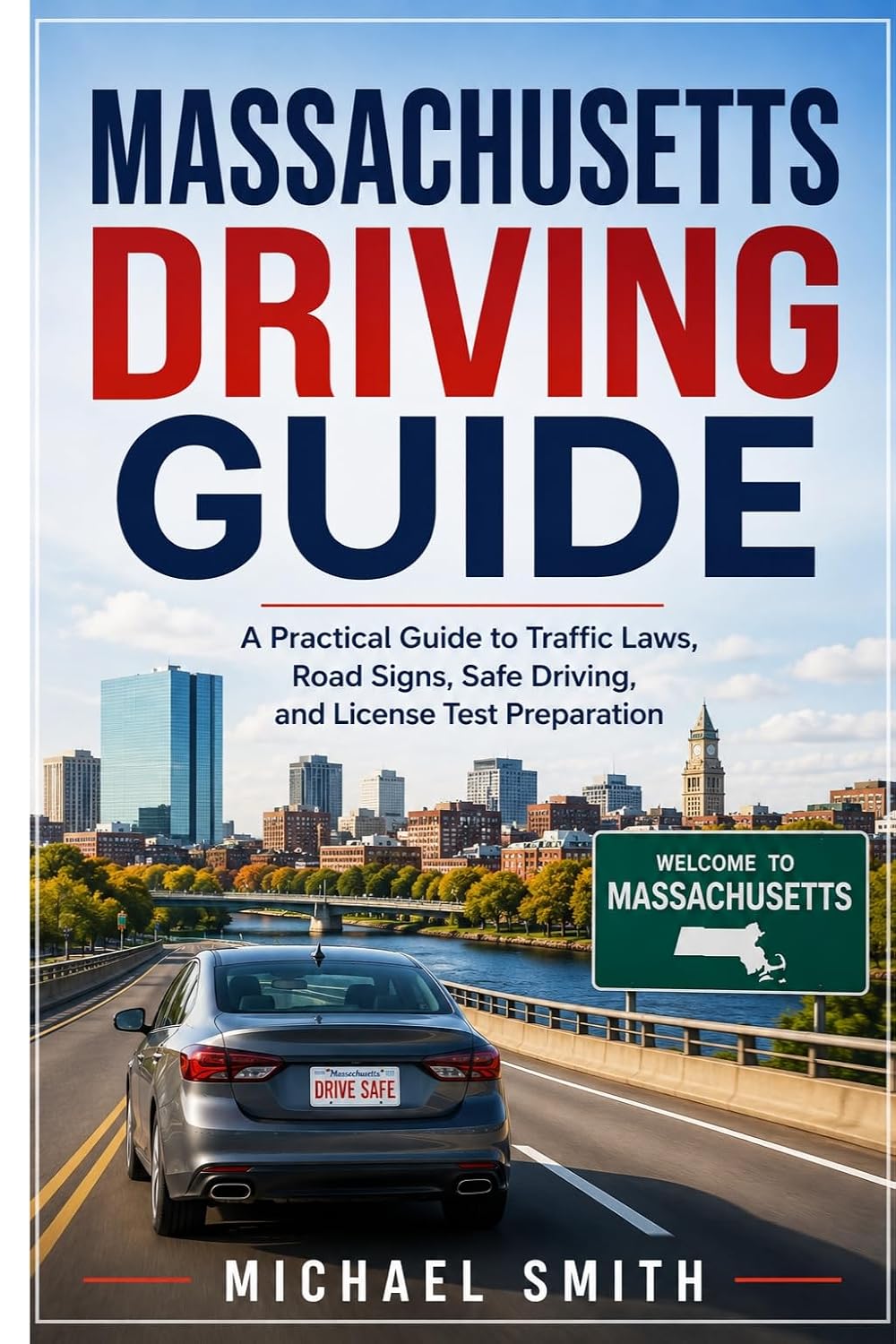 Massachusetts Driving Guide: A Practical Guide to Traffic Laws, Road Signs, Safe Driving, and License Test Preparation (English Edition) baixar o livro de graça