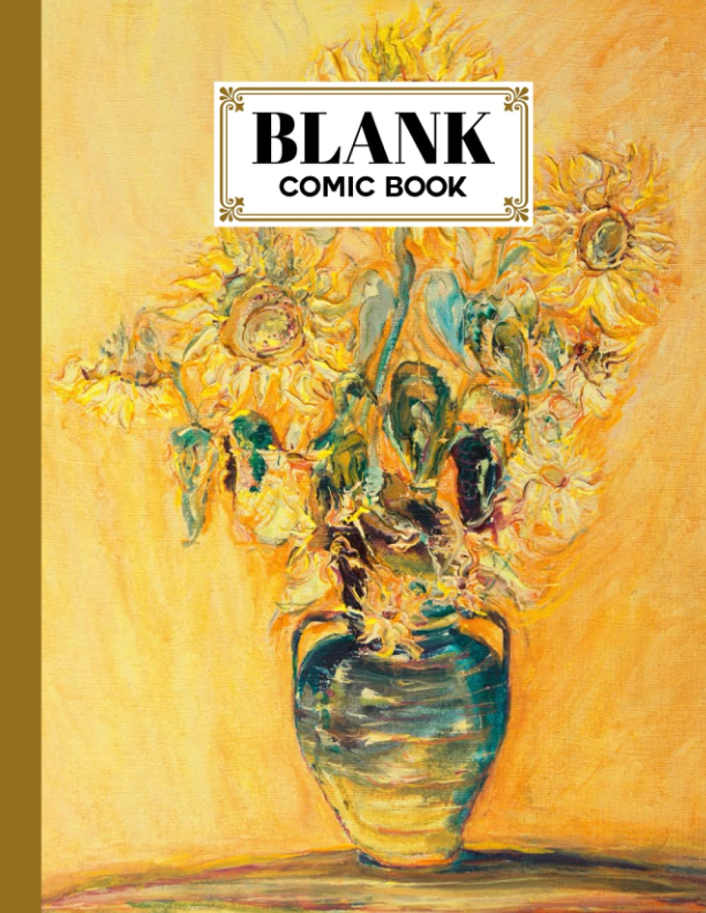Blank Comic Book: Premium Sunflowers Oil Painting Cover Blank Comic Book, Create Your Own Story, Journal, Notebook, Sketchbook for Kids and Adults, 120 Pages - Size 8.5" x 11" Notebook by Jakob Block baixar livro de graça