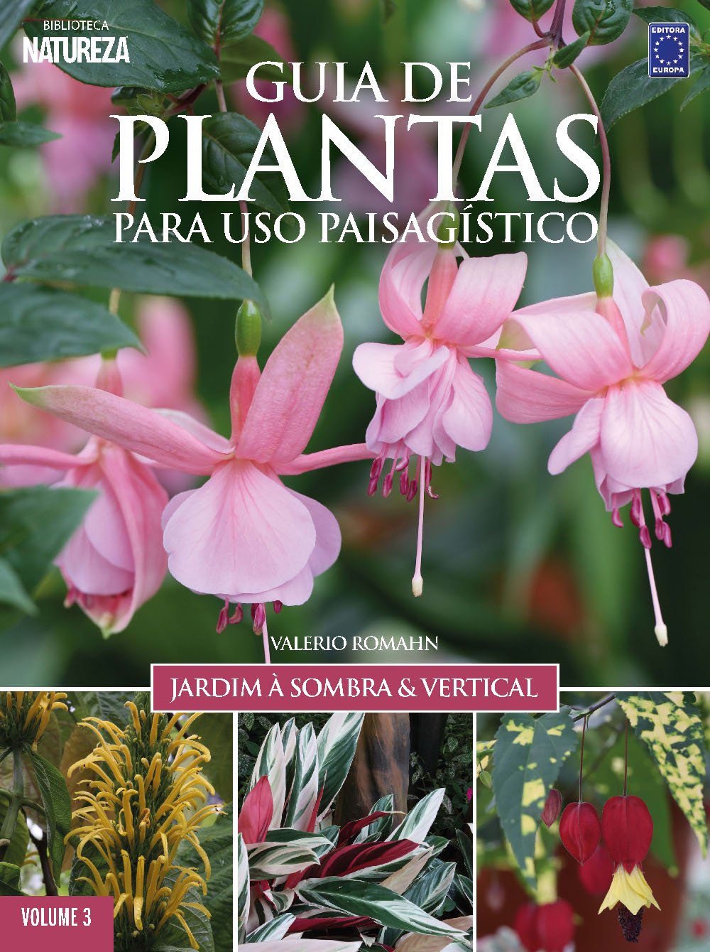 Guia de Plantas Para Uso Paisagístico Vol 3: Jardim à Sombra & Vertical - EDIÇÃO OURO (Capa Dura) baixar livro de graça