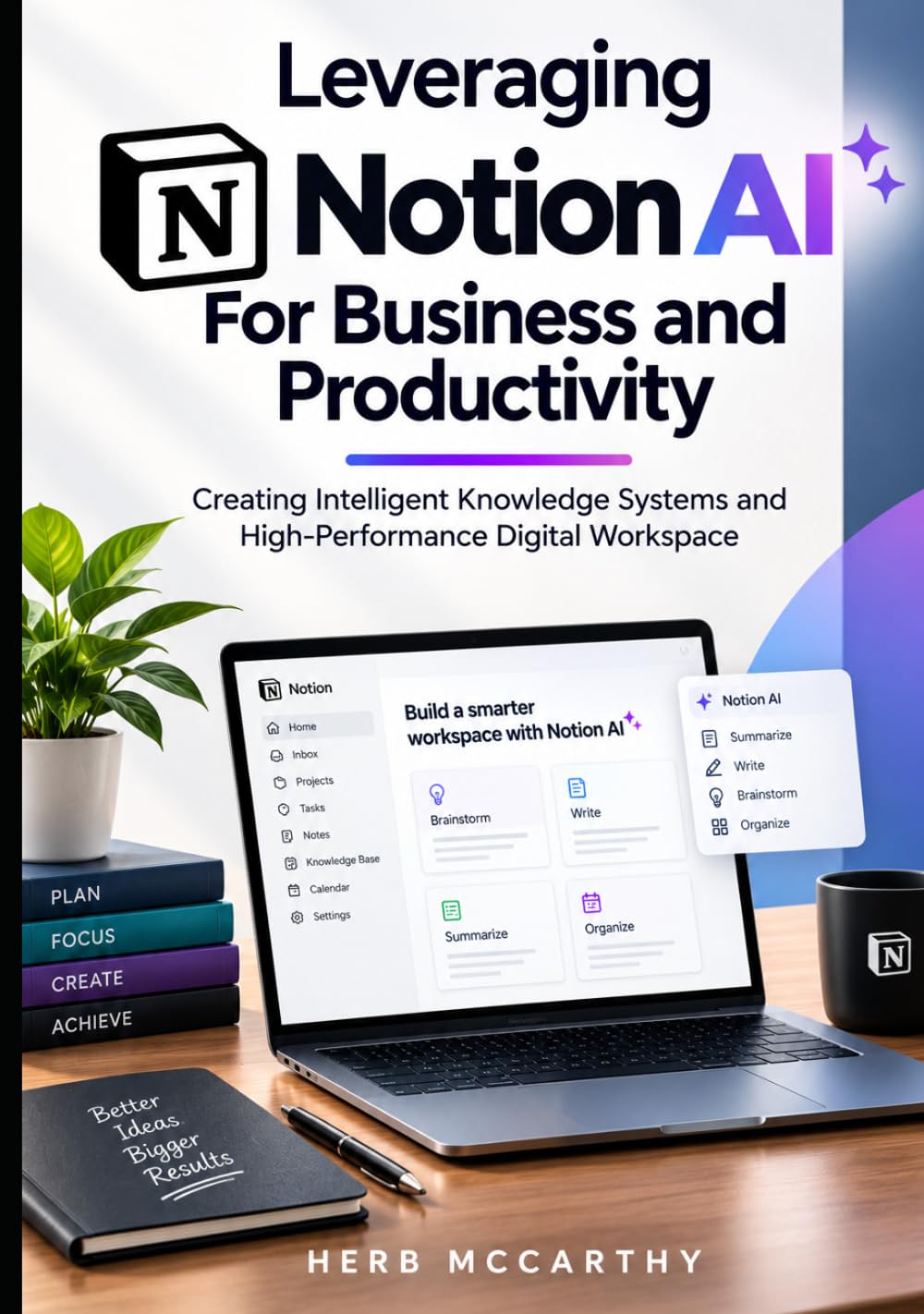 ler totalmente Leveraging Notion AI For Business and Productivity: Creating Intelligent Knowledge Systems and High-Performance Digital Workspace