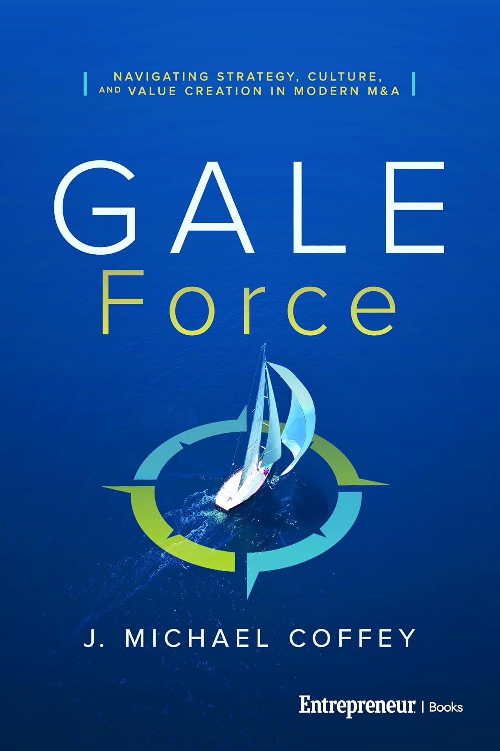 G.A.L.E. Force: Navigating Strategy, Culture, and Value Creation in Modern M&A (English Edition) baixar o livro de graça