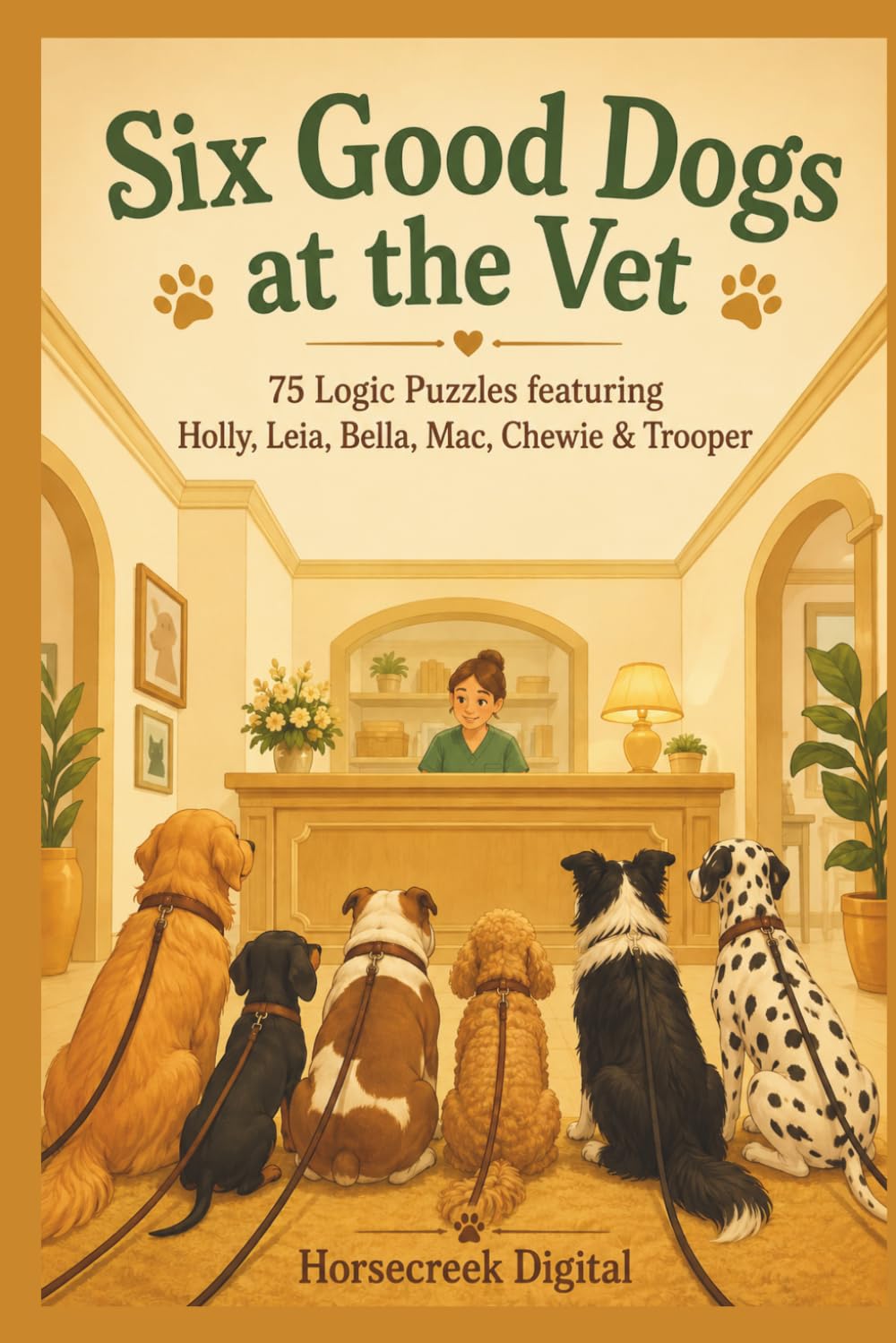 capítulo por capítulo baixar Six Good Dogs at the Vet: 75 Logic Puzzles (Six Good Dogs Logic Puzzle Series)