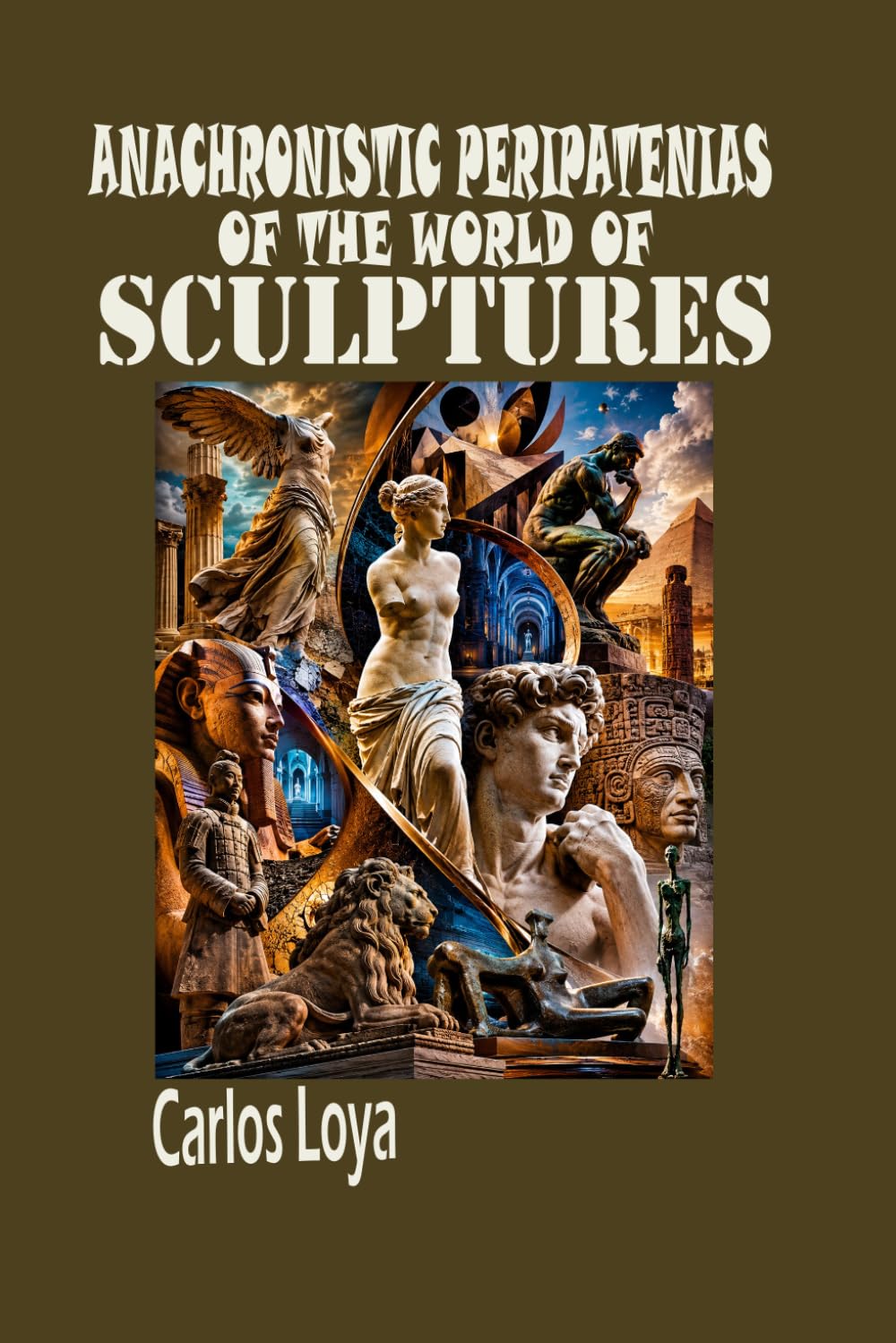 ANACHRONISTIC PERIPATENIAS OF THE WORLD OF SCULPTURES