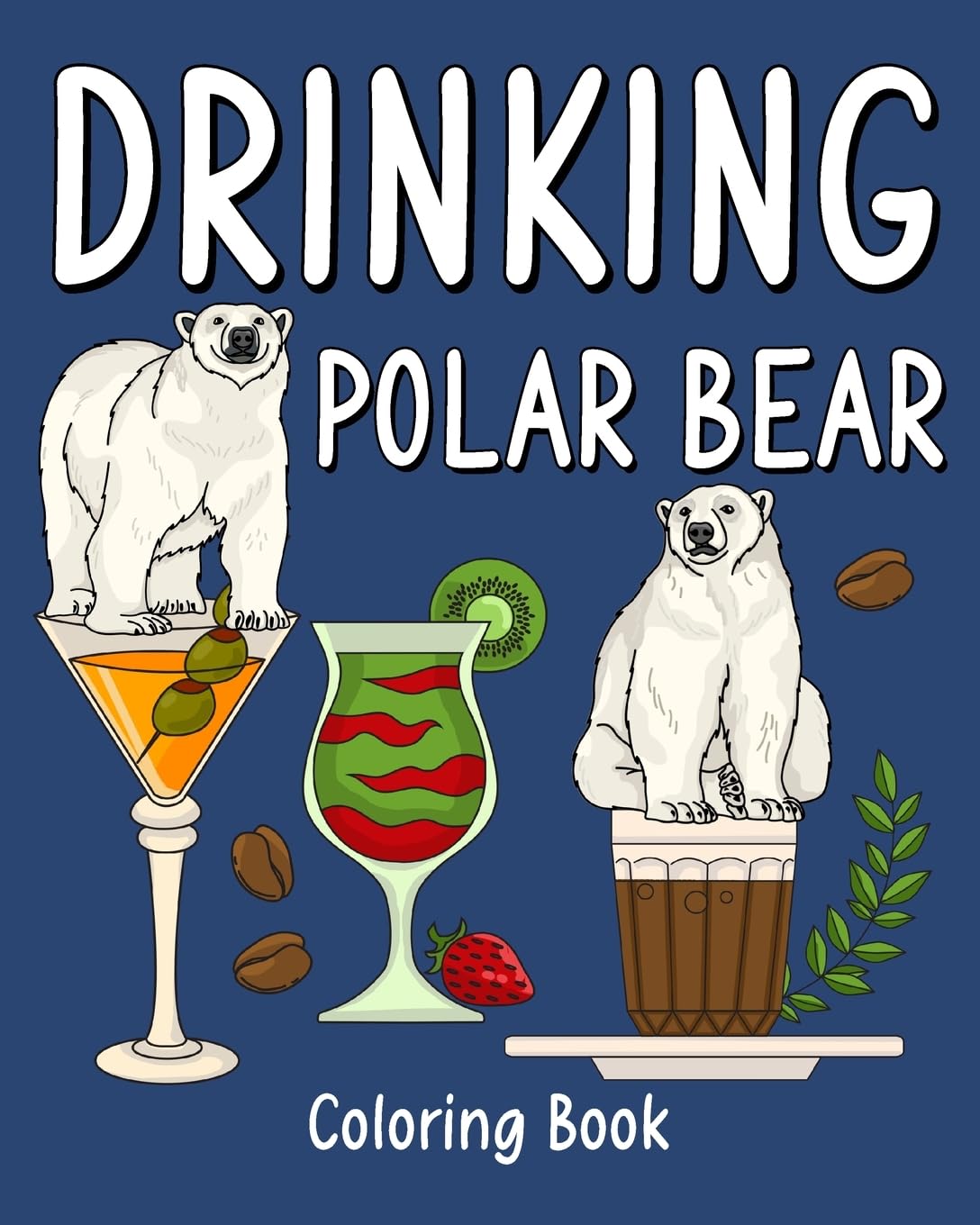 Drinking Polar Bear Coloring Book: Animal Playful Painting Pages with Recipes Coffee or Smoothie and Cocktail baixar o livro de graça