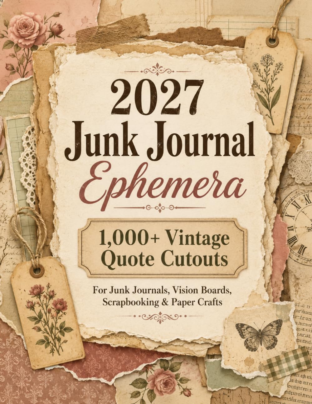 ler totalmente 2027 Junk Journal Supplies: 1,000+ Vintage Ephemera Cutouts, Quote Cutout Images and Newspaper-Style Paper Pieces for Vision Boards, Scrapbooking and Mixed Media
