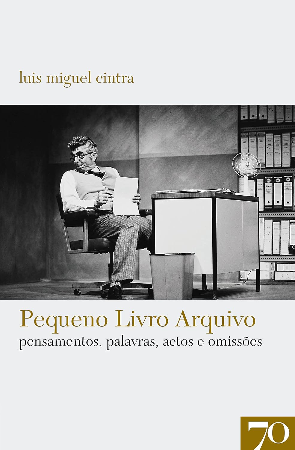 Pequeno Livro Arquivo: pensamentos, palavras, actos e omissões