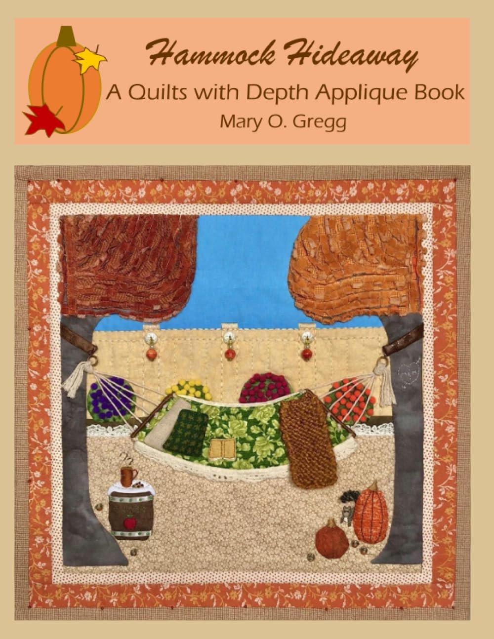 Hammock Hideaway: A Quilts with Depth Applique Book: 2 baixar livro de graça