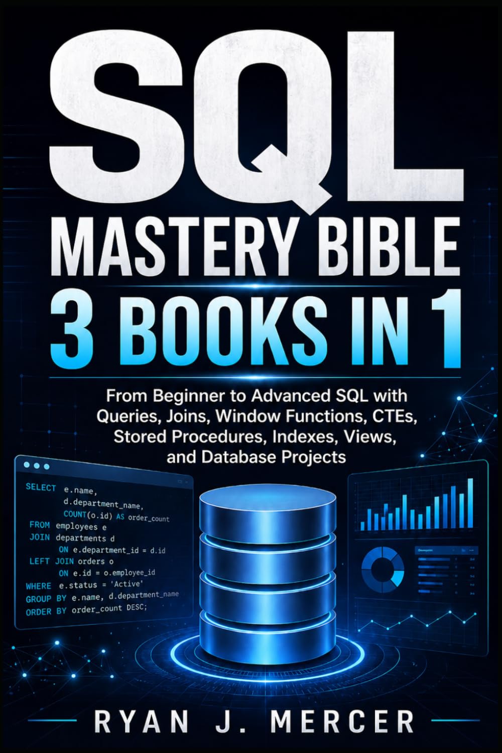 capítulo por capítulo baixar SQL Mastery Bible: 3 Books in 1: From Beginner to Advanced SQL with Queries, Joins, Window Functions, CTEs, Stored Procedures, Indexes, Views, and Database Projects: 18