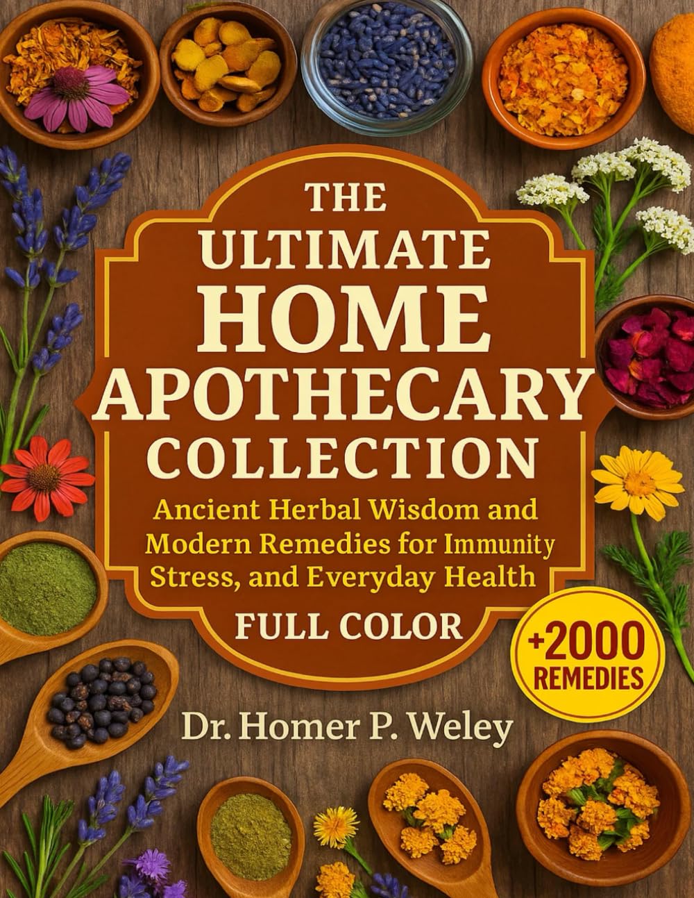 The Ultimate Home Apothecary Collection: Ancient Herbal Wisdom and Modern Remedies for Immunity, Stress, and Everyday Health baixar o livro de graça