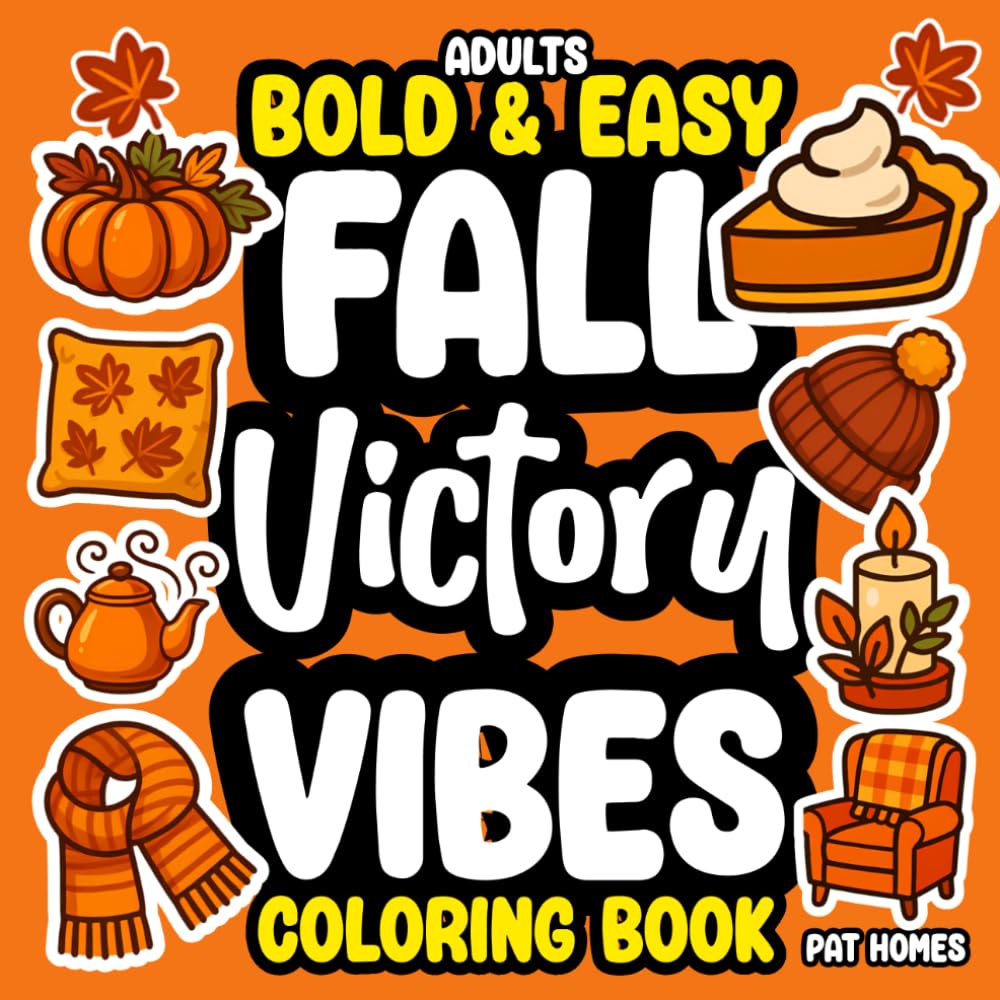 Fall Victory Vibes—Bold & Easy Coloring Book for Adults: Simple & Cozy Stress Relief, Comfy Autumn Relaxation, Calming Motivation, Large Images, Hygge Art Thick Lines—Cute Halloween Colouring Gift baixar livro de graça