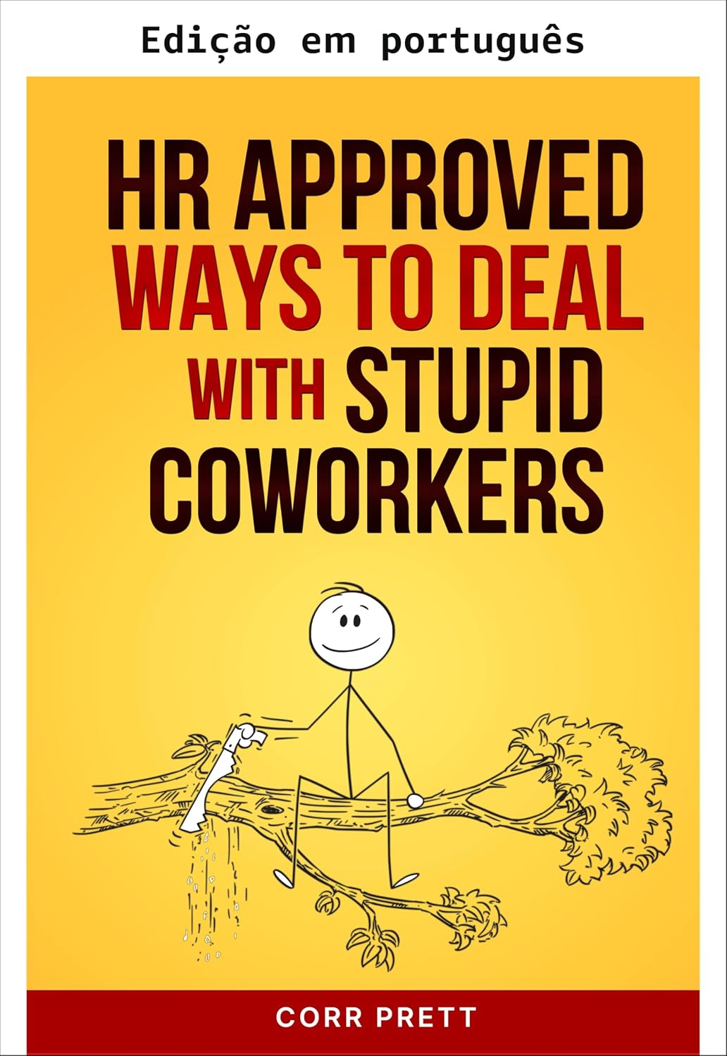 Formas aprovadas pelo RH de lidar com colegas idiotas (Livros de humor de escritório aprovados pelo RH) baixar o livro de graça