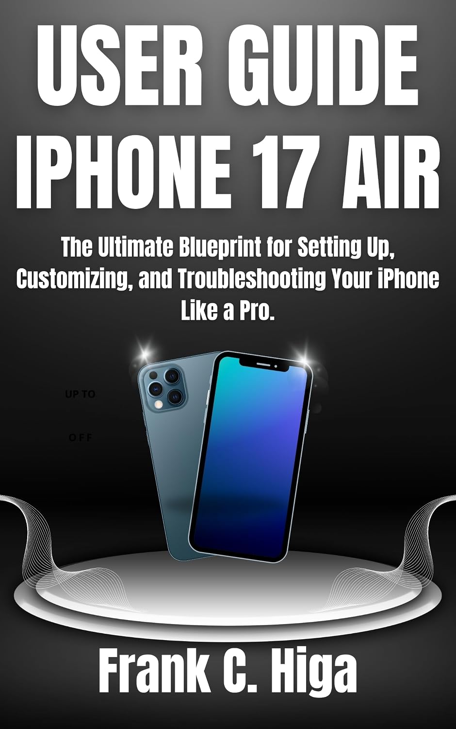 ler totalmente IPHONE 17 AIR USER GUIDE FOR SENIORS AND BEGINNERS: The ultimate blueprint for setting up, customizing and troubleshooting your iPhone like a Pro. (Gadget Guru) (English Edition)