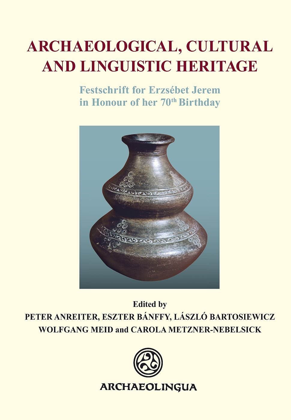 ler totalmente Archaeological, Cultural and Linguistic Heritage: Festschrift Fuer Elisabeth Jerem in Honour of Her 70th Birthday: 25