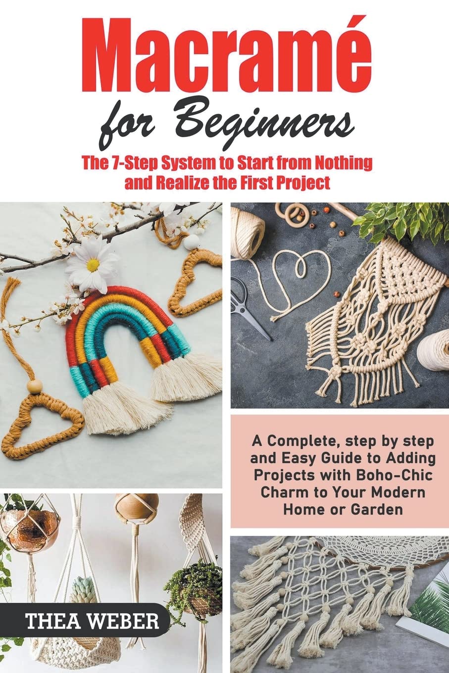 capítulo por capítulo baixar Macramé For Beginners: The 7-Step System to Start from Nothing and Realize the First Project
