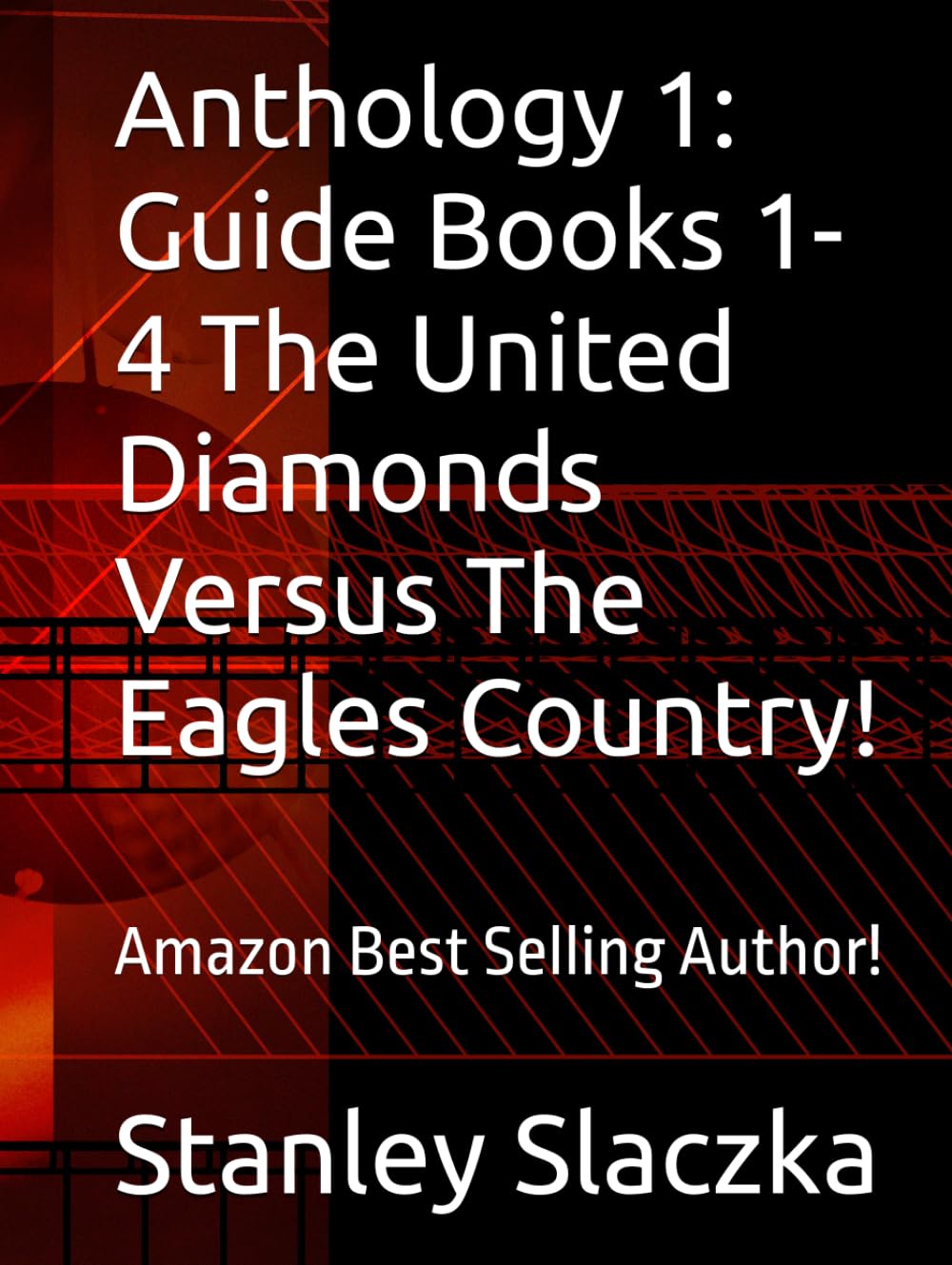 Anthology 1: Guide Books 1-4 The United Diamonds Versus The Eagles Country! baixar livro de graça