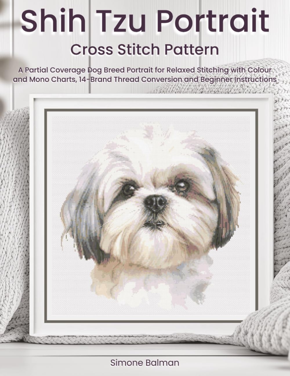 Shih Tzu Portrait Cross Stitch Pattern: A Partial Coverage Dog Breed Portrait for Relaxed Stitching with Colour and Mono Charts, 14-Brand Thread... Dog Portrait Cross-Stitch Collection) baixar o livro de graça