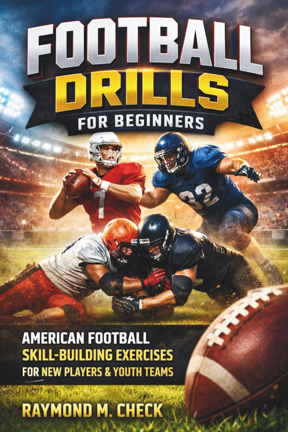 ler totalmente Football Drills for Beginners: American Football Skill-Building Exercises for New Players & Youth Teams