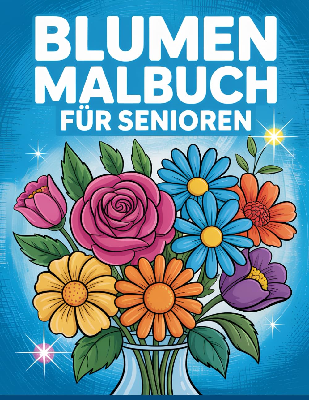 Blumen Malbuch für Senioren: Großdruck Malbuch mit Großen Motiven zum Entspannen und Stressabbau Ideal für Rentner und Erwachsene mit Demenz (German Edition) baixar livro de graça