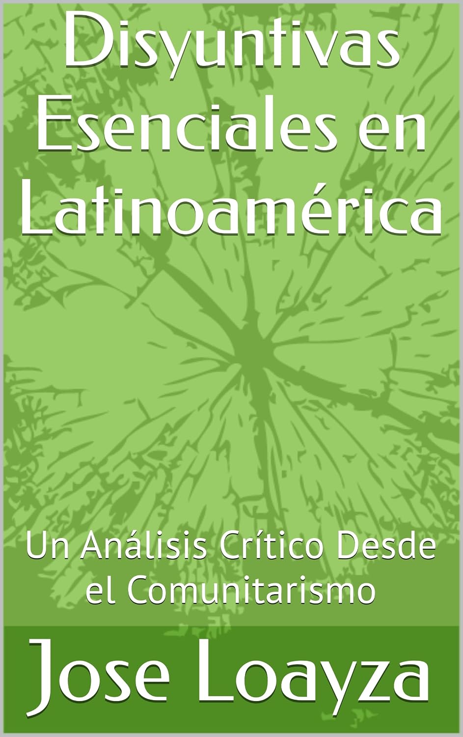 Disyuntivas Esenciales en Latinoamérica: Un Análisis Crítico Desde el Comunitarismo (Spanish Edition) baixar livro de graça