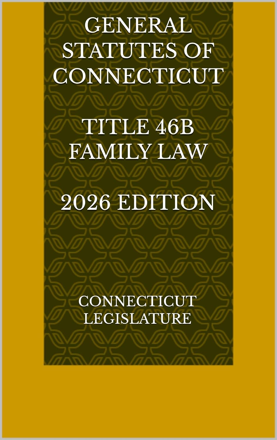 GENERAL STATUTES OF CONNECTICUT TITLE 46B FAMILY LAW 2026 EDITION (English Edition) baixar o livro de graça