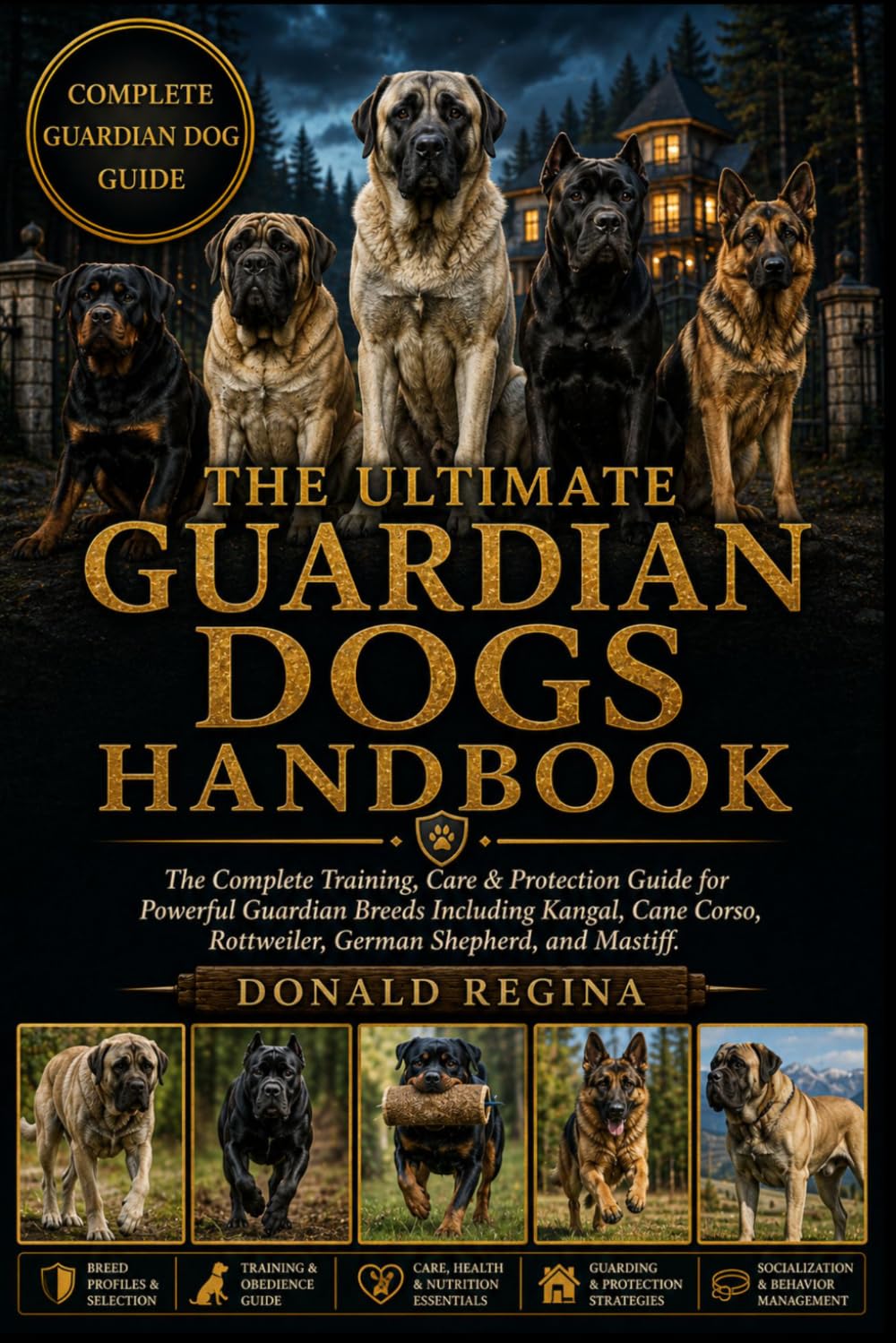 THE ULTIMATE GUARDIAN DOGS HANDBOOK: The Complete Training, Care & Protection Guide for Powerful Guardian Breeds Including Kangal, Cane Corso, Rottweiler, German Shepherd, and Mastiff. baixar livro de graça