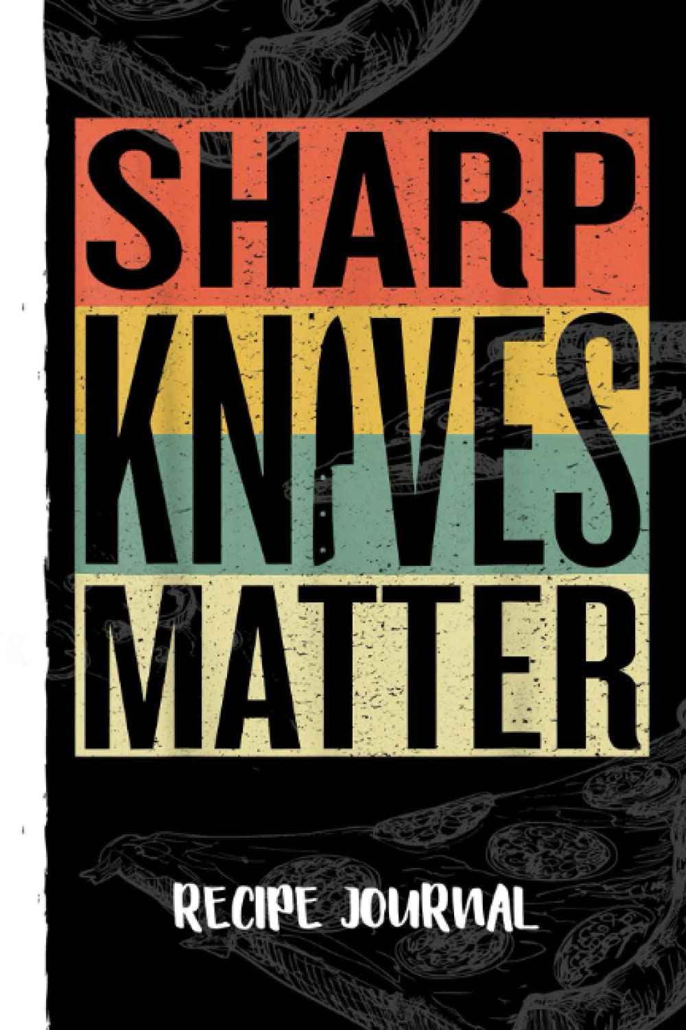 Funny Chef Sharp Knives Matter Culinary Cooking Cook Recipe Journal: Bank Family Recipes Journal to Write in for Women, Wife, Mom, Document all Your Special Recipes With Pizza Sketch Black Cover baixar o livro de graça