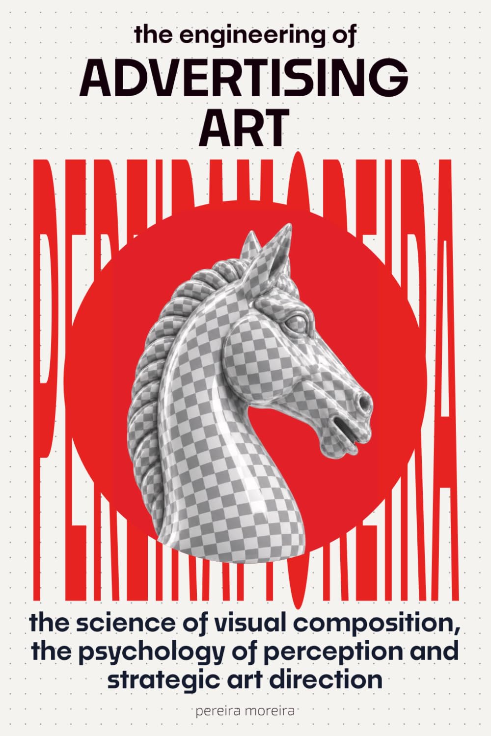 The Engineering of Advertising Art: The Science of Visual Composition, the Psychology of Perception, and Strategic Art Direction: 1 baixar o livro de graça