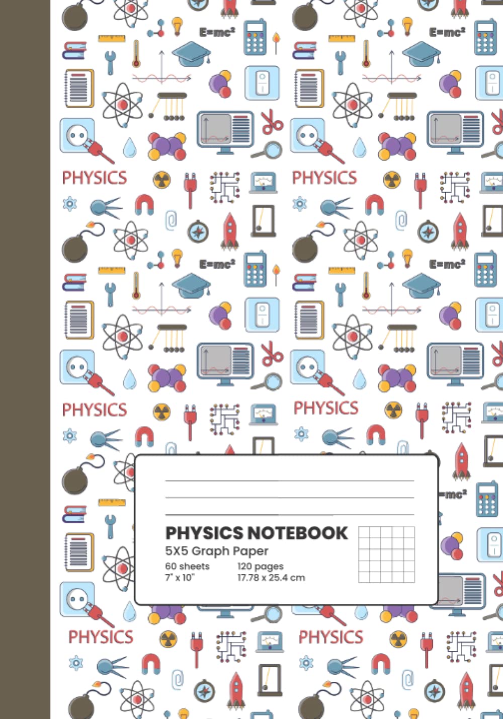 ler totalmente Physics Notebook 5 X 5 Graph Paper: Quad Ruled Science Notebook with Scientific Elements Cover - Use for Plotting Graphs, Calculations, Drawing and Research Data – Size 7 x 10 with120 Pages