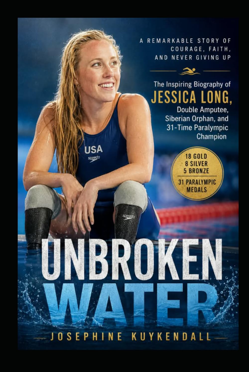 Unbroken Water: The Inspiring Biography of Jessica Long, Double Amputee, Siberian Orphan, and 31-Time Paralympic Champion baixar o livro de graça