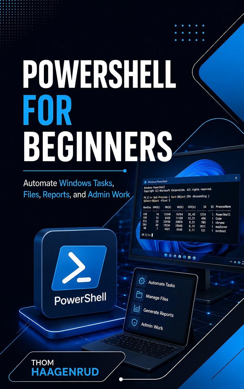 PowerShell for Beginners: Automate Windows Tasks, Files, Reports, and Admin Work (English Edition) baixar o livro de graça