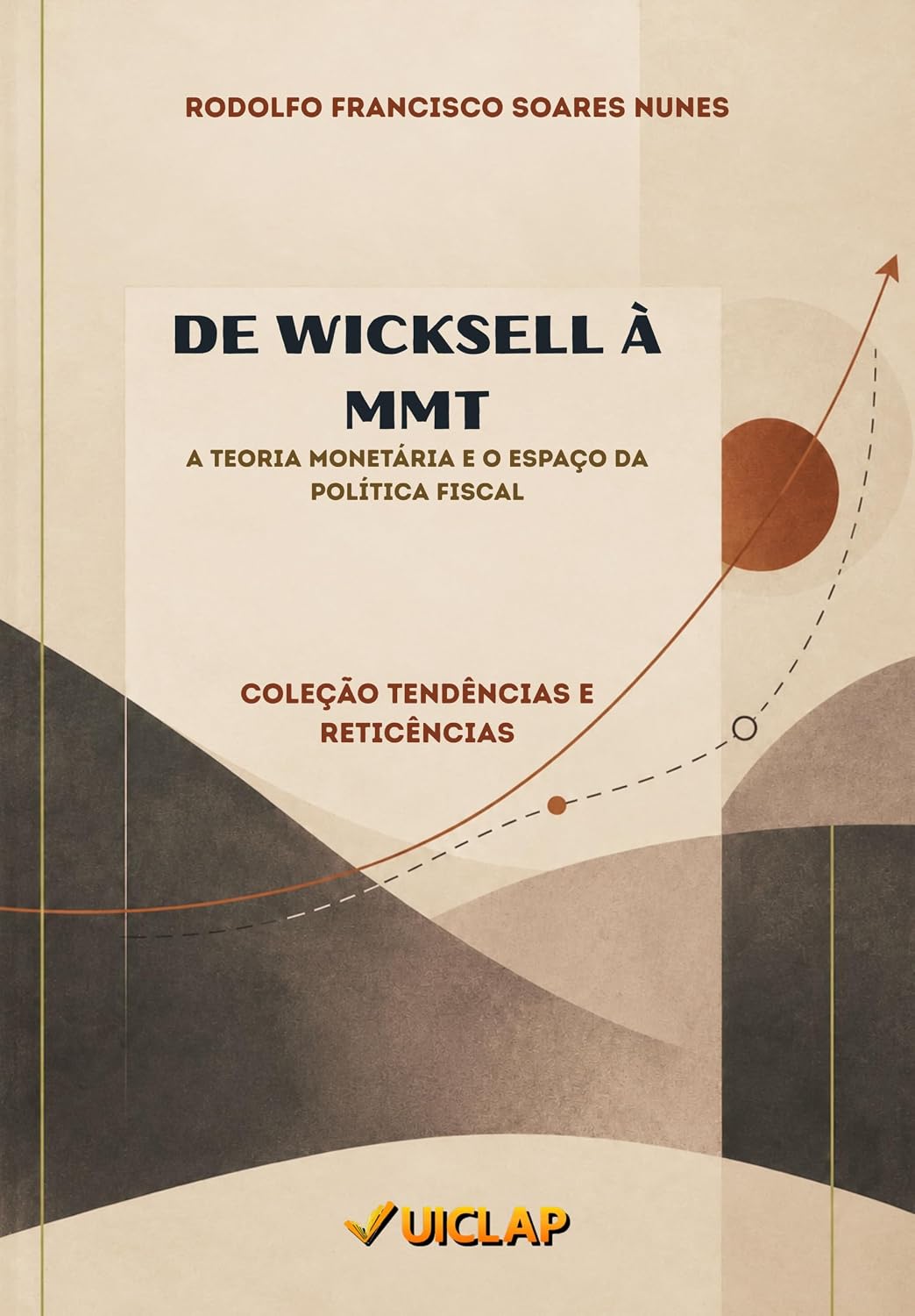 De Wicksell à MMT: a teoria monetária e o espaço da política fiscal (Tendências e Reticências Livro 2) baixar o livro de graça