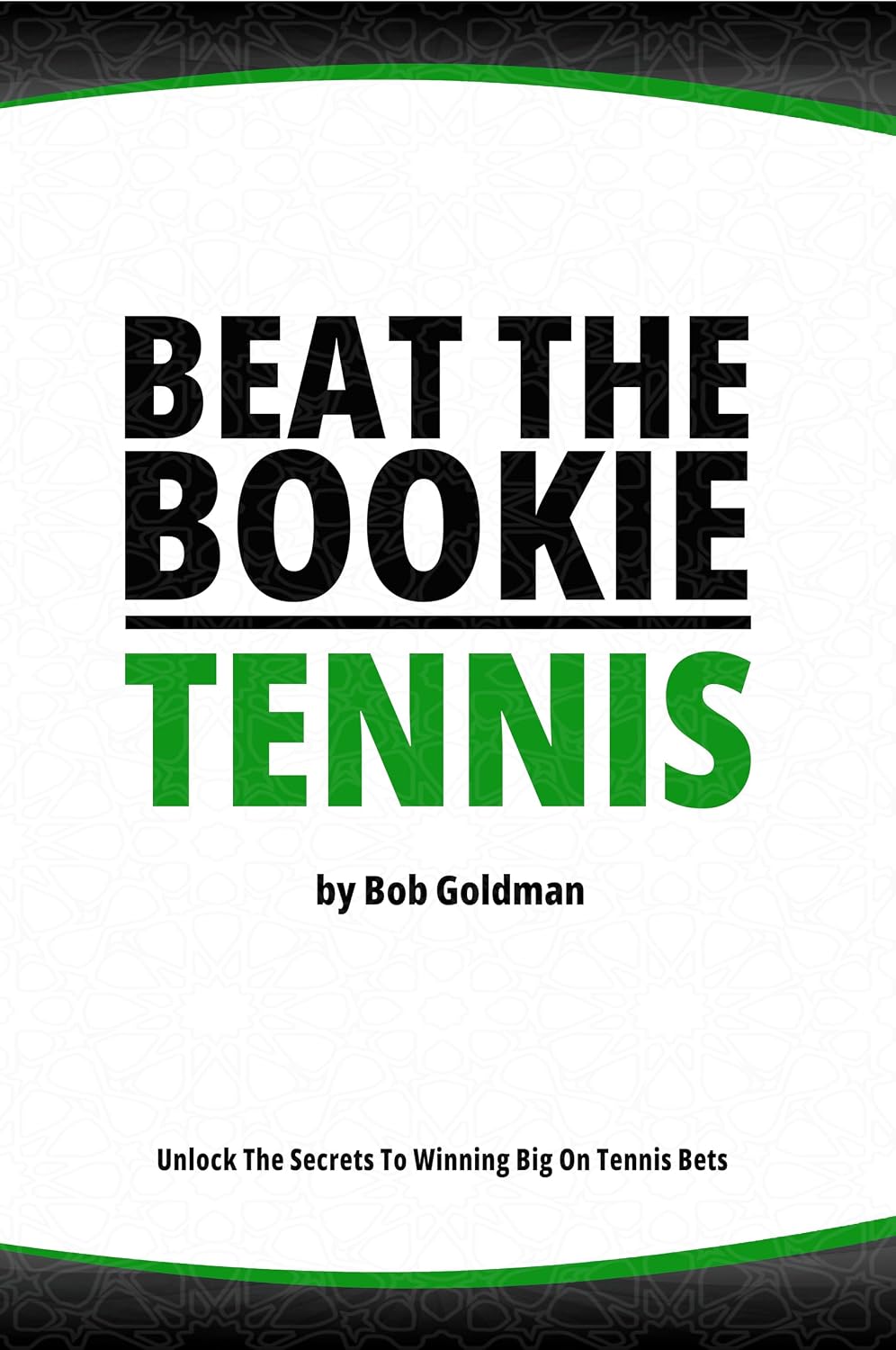 Beat the Bookie - Tennis Tournaments: Unlock The Secret To Big Wins (English Edition) baixar livro de graça