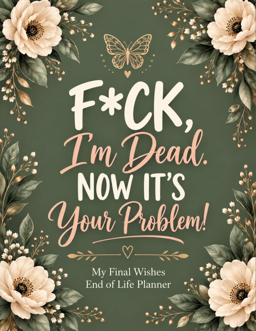 F*ck I’m Dead. Now It’s Your Problem!: The End-of-Life Planner Record Book helps keep vital information organized and accessible when your family needs it most. baixar livro de graça