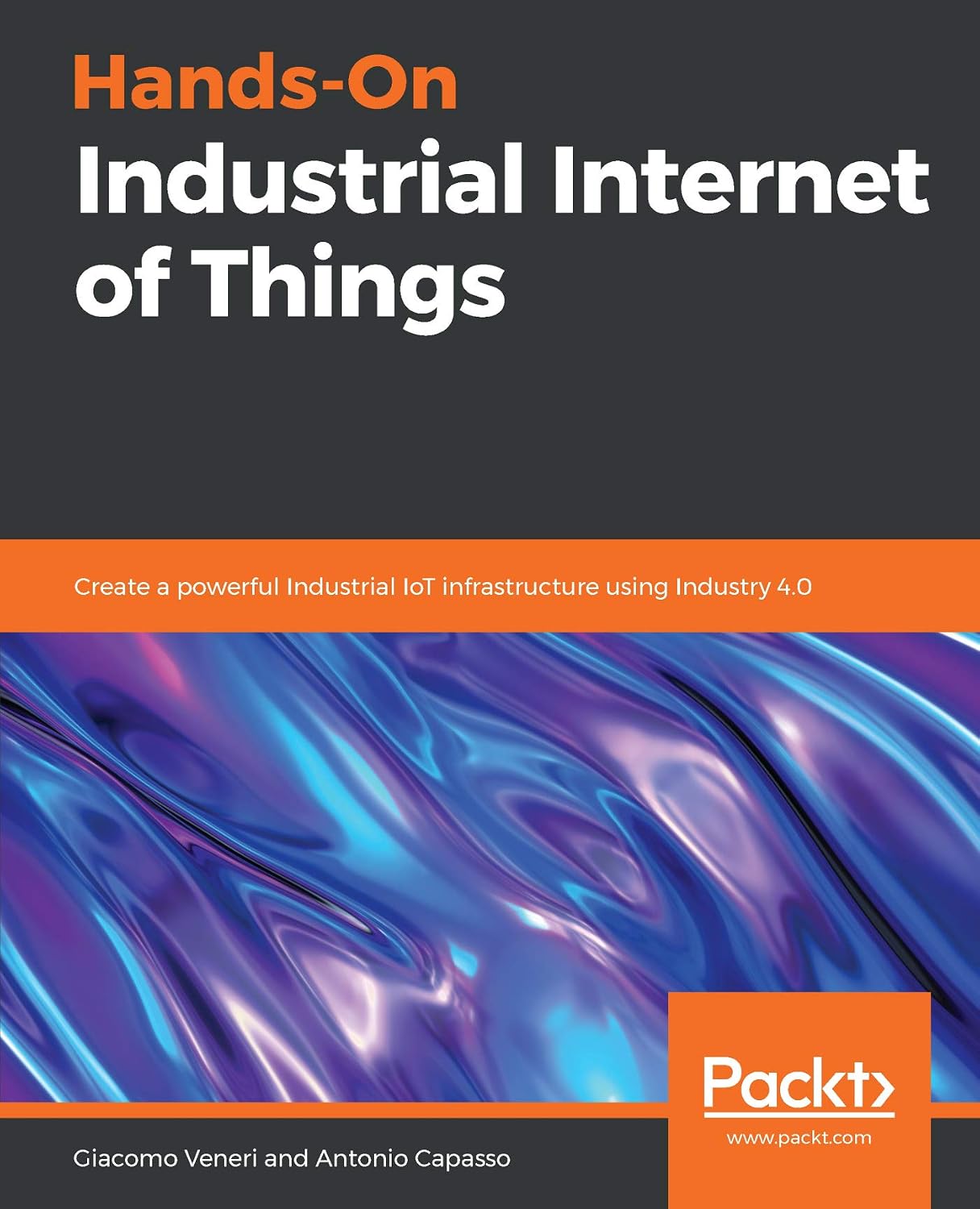 ler totalmente Hands-On Industrial Internet of Things: Create a powerful Industrial IoT infrastructure using Industry 4.0 (English Edition)