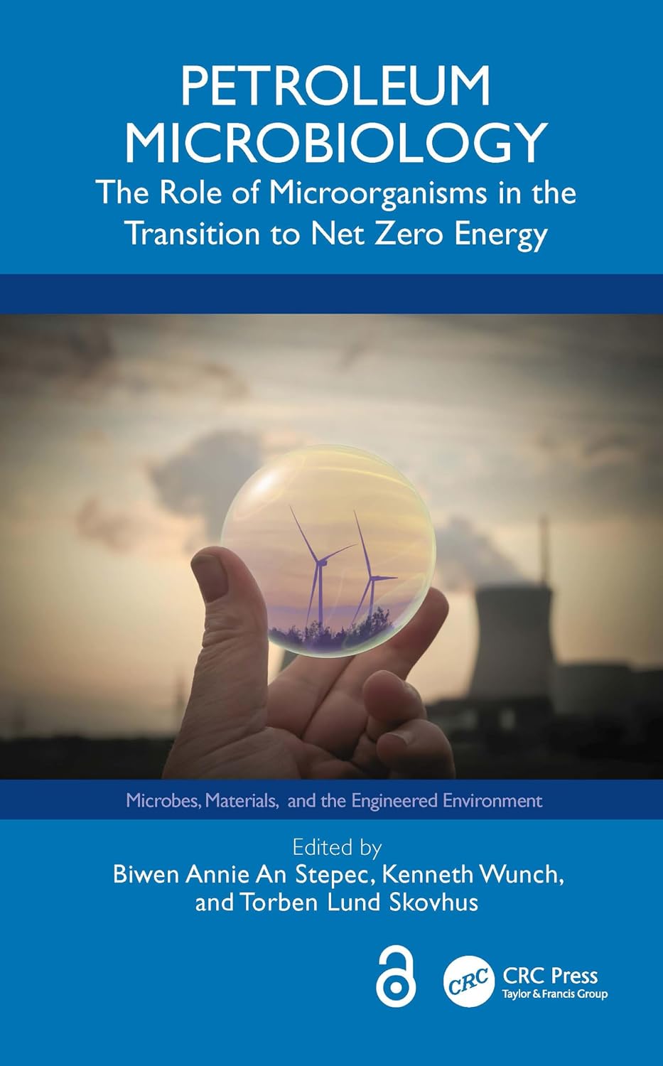Petroleum Microbiology: The Role of Microorganisms in the Transition to Net Zero Energy (Microbes, Materials, and the Engineered Environment) (English Edition) baixar livro de graça