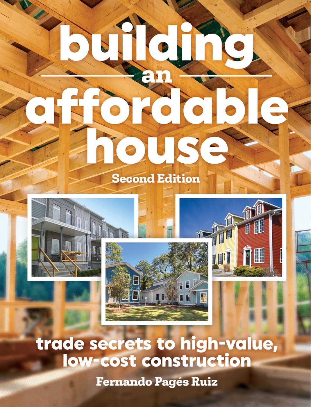 ler totalmente Building an Affordable House 2nd Edition: Trade Secrets to High-Value, Low-Cost Construction (English Edition)