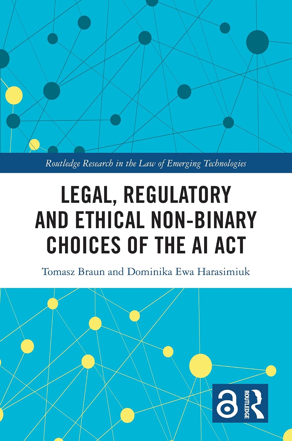 ler totalmente Legal, Regulatory and Ethical Non-binary Choices of the AI Act (Routledge Research in the Law of Emerging Technologies) (English Edition)