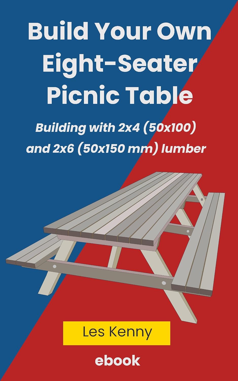 Build Your Own Eight-Seater Picnic Table: Building with 2 x 4 (50 x 100 mm) and 2 x 6 (50 x 150 mm) Lumber (English Edition) baixar livro de graça