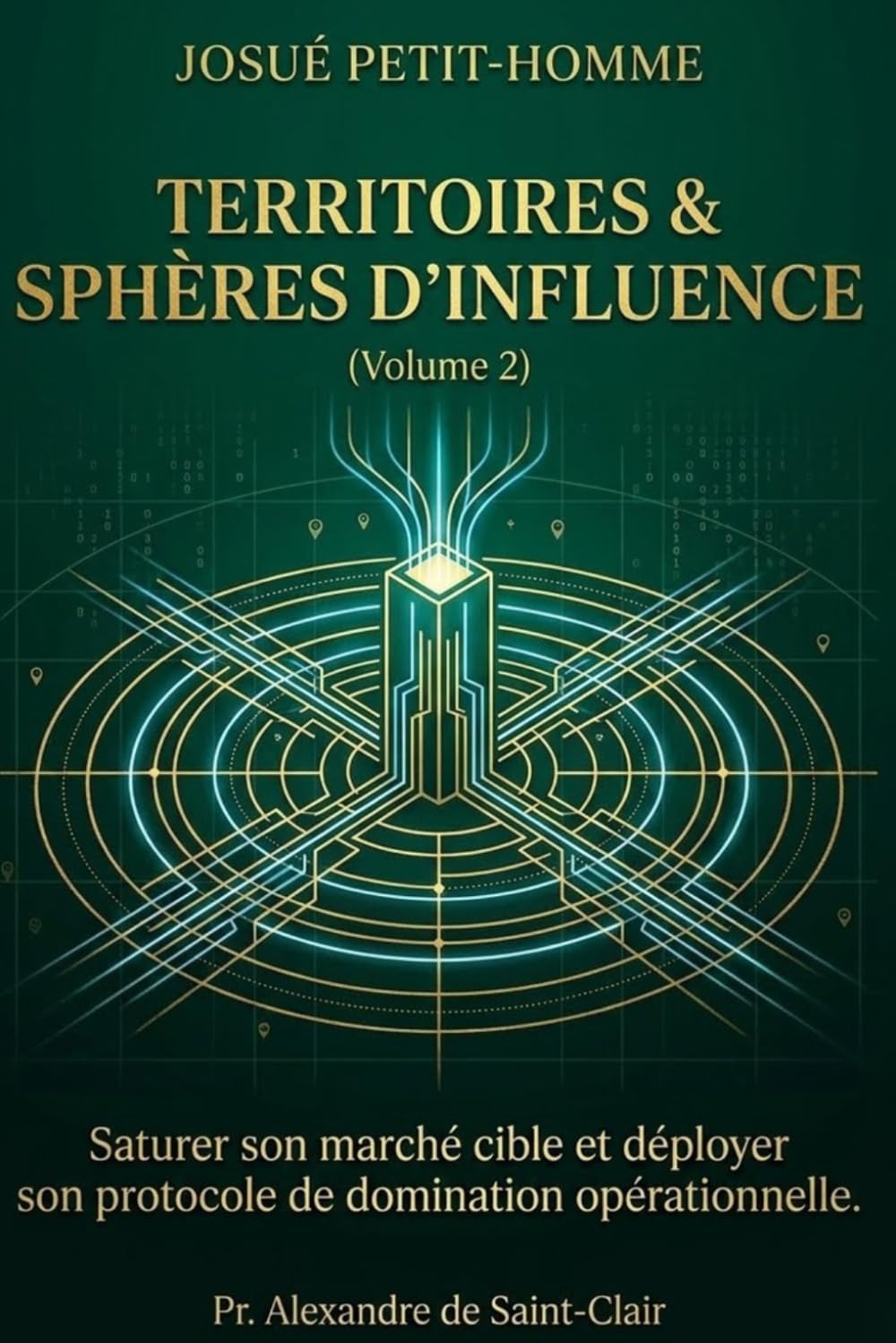 Territoires & Sphères d'Influence: Saturer son marché cible et déployer son protocole de domination opérationnelle: 2 baixar o livro de graça
