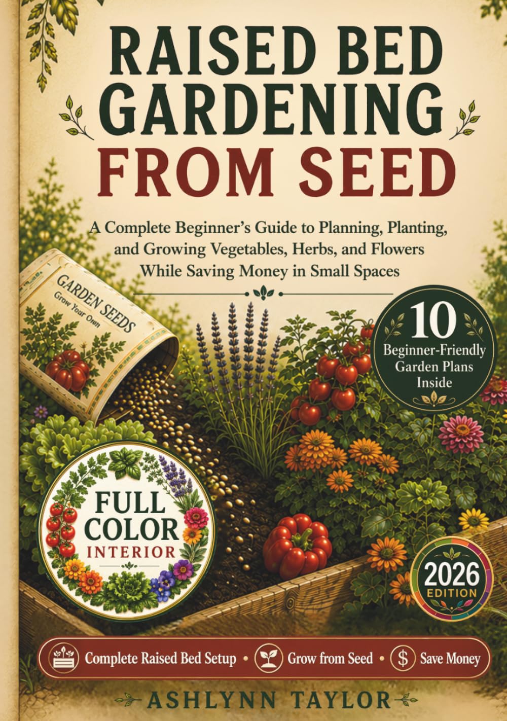 Raised Bed Gardening from Seed: A Complete Beginner’s Guide to Planning, Planting, and Growing Vegetables, Herbs, and Flowers While Saving Money in Small Spaces (Grow, Build & Bloom) baixar livro de graça